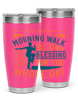 An early morning walk is a blessing for the whole day Style 28#- diabetes- Tumbler