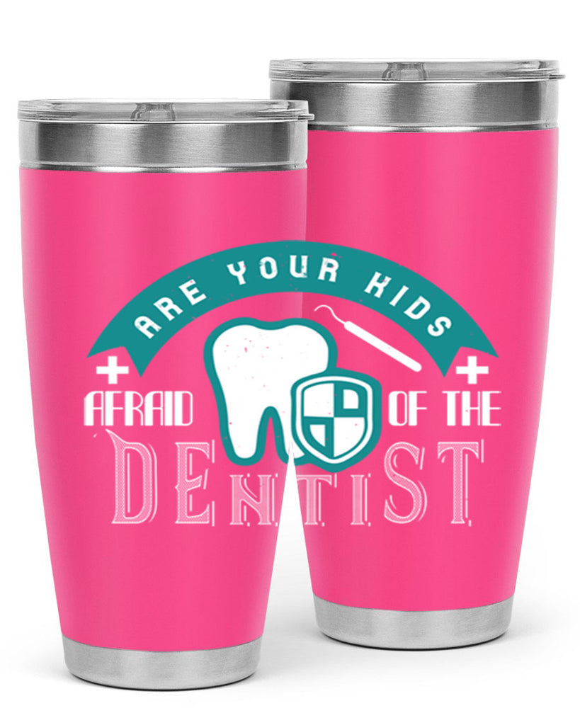 Are your kids afraid of the Dentist Style 6#- dentist- tumbler