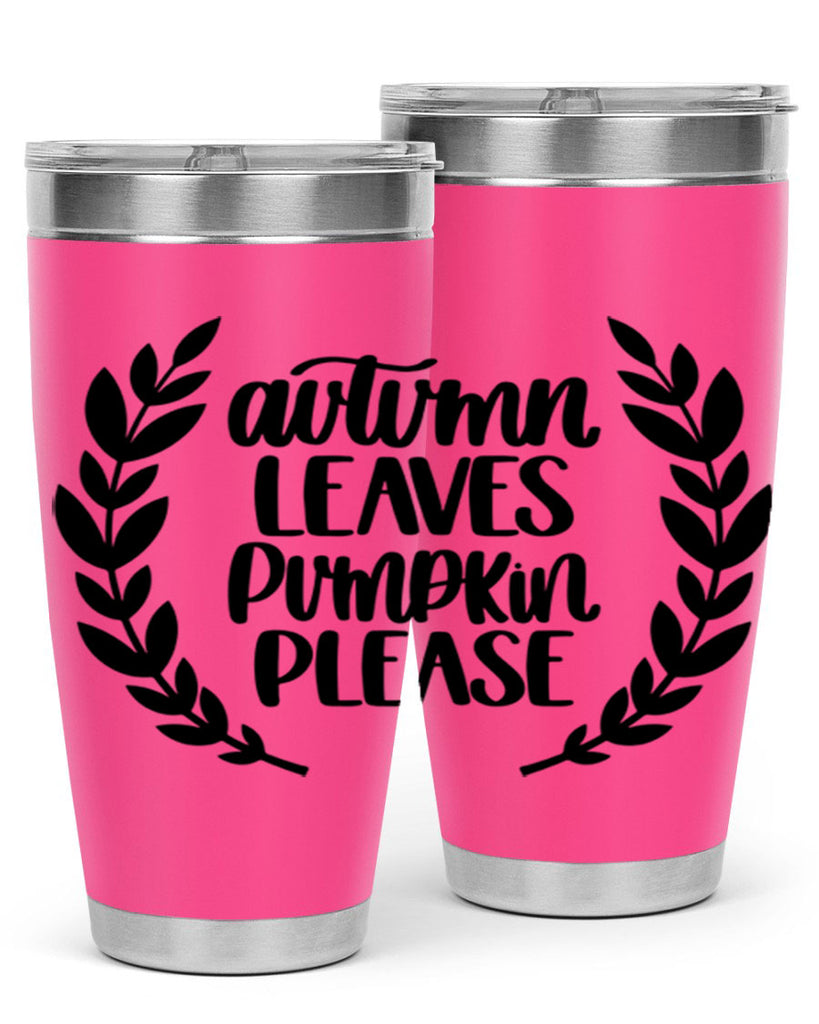 Autumn Leaves Pumpkin Please 476#- fall- Tumbler