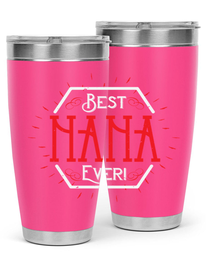 BEST NANA EVER 36#- grandma - nana- Tumbler