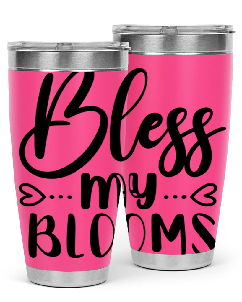 BLESS MY BLOOMS  64#- spring- Tumbler