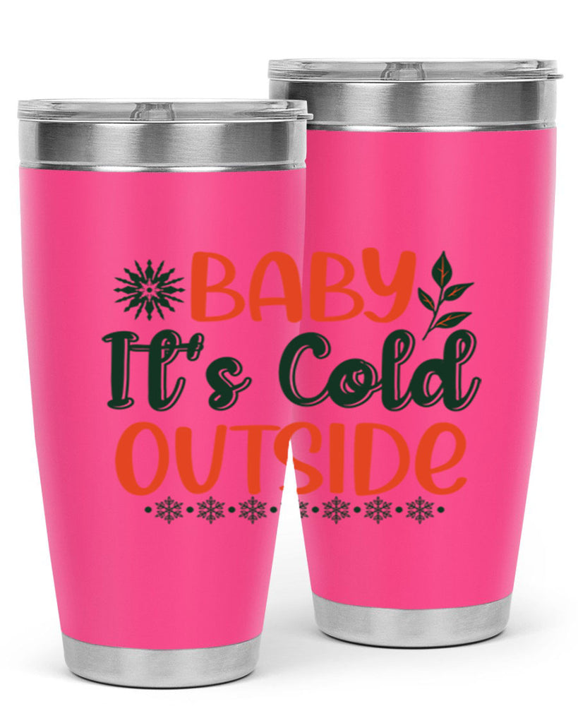Baby Its Cold Outside 17#- winter- Tumbler