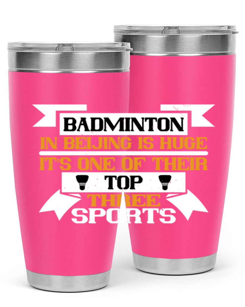 Badminton in Beijing is huge its one of their top three sports 1672#- badminton- Tumbler