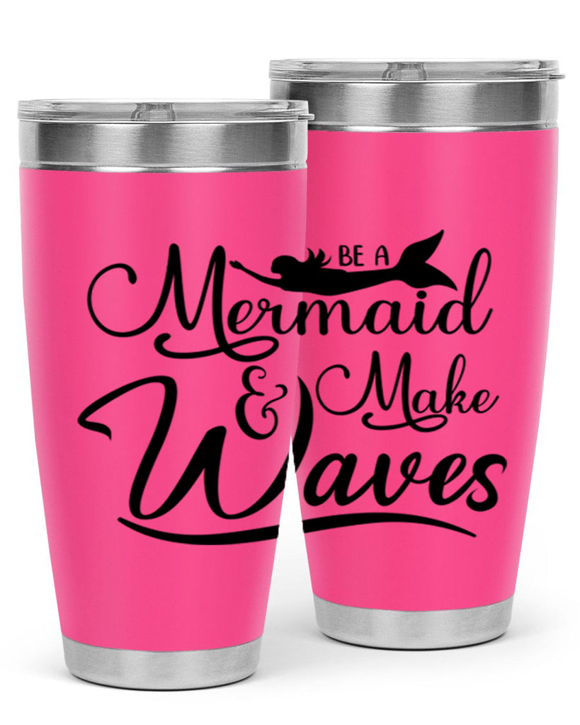 Be A Mermaid And Make Waves 46#- mermaid- Tumbler