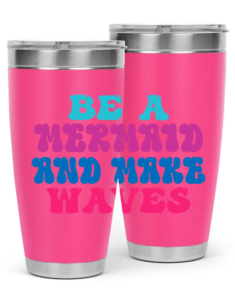 Be A Mermaid And Make Waves 48#- mermaid- Tumbler