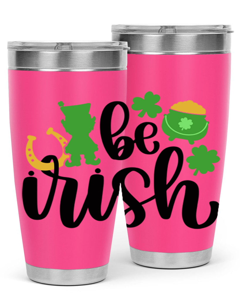 Be Irish Style 104#- St Patricks Day- Tumbler