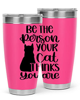 Be The Person Your Cat Style 78#- cat- Tumbler