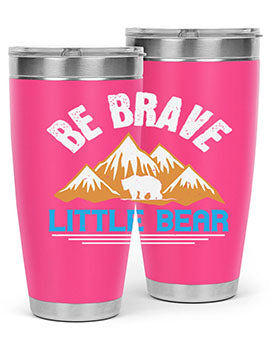 Be brave little bear 3#- Bears- Tumbler