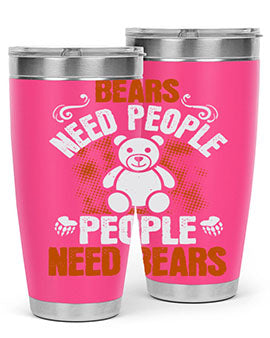 Bears need people. People need bears 46#- Bears- Tumbler