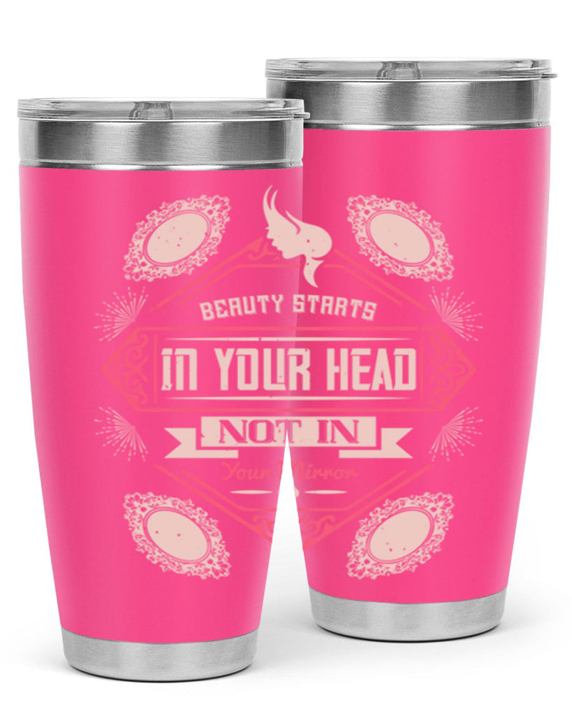 Beauty starts in your head not in your mirror Style 168#- make up- Tumbler