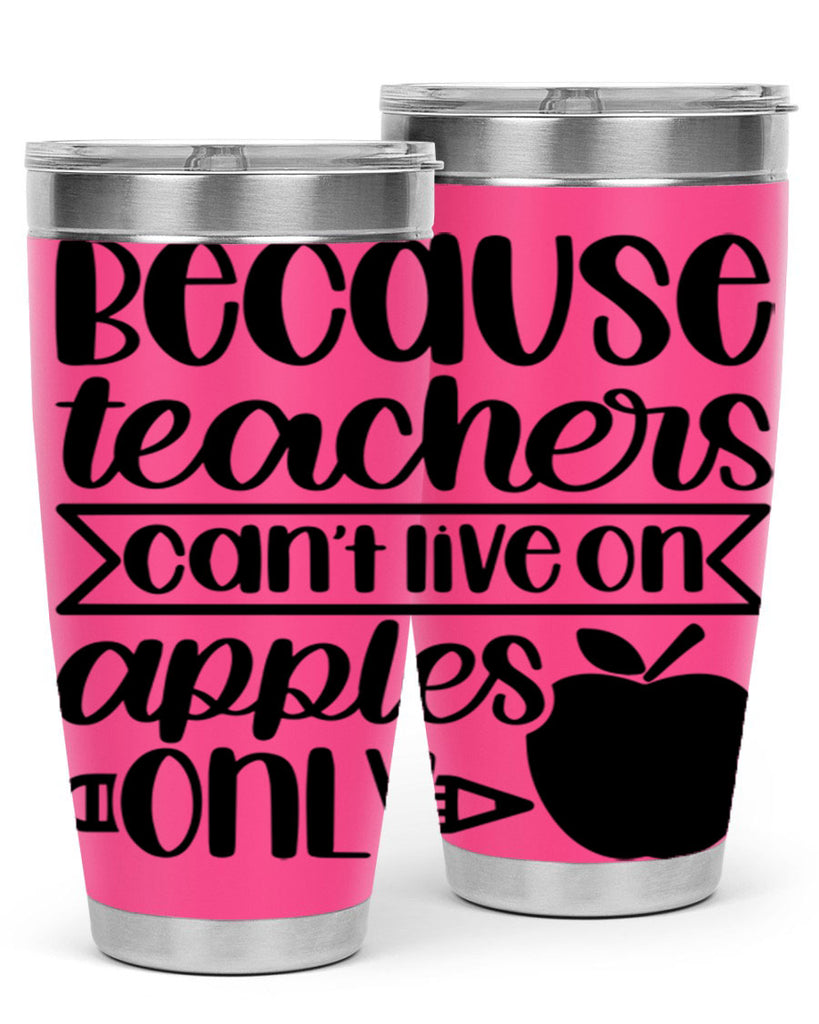 Because Teachers Cant Live Style 88#- teacher- tumbler