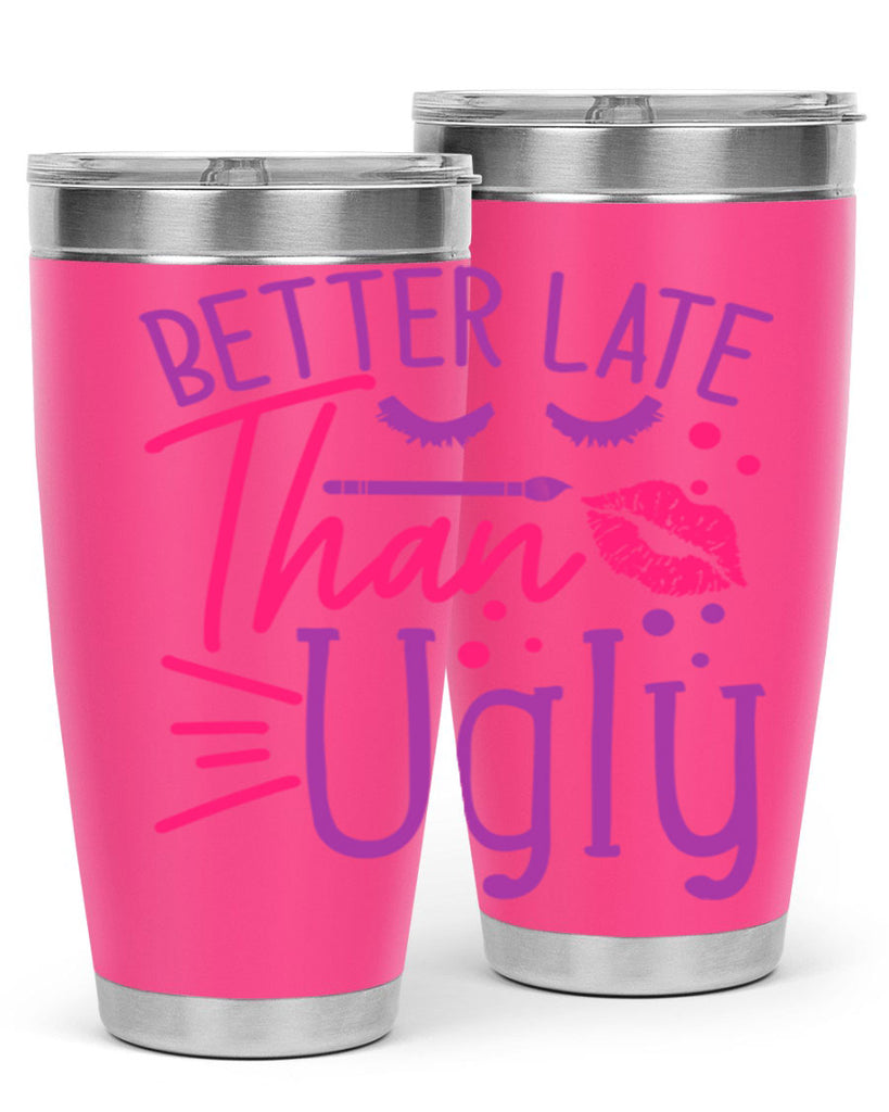 Better Late Than Ugly Style 248#- make up- Tumbler