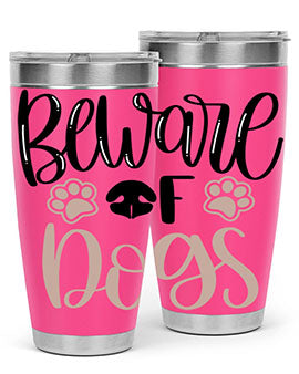 Beware Of Dogs Style 33#- dog- Tumbler