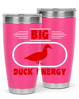 Big duck energy Style 6#- duck- Tumbler