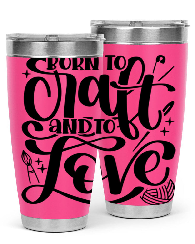 Born To Craft And To Love 46#- crafting- Tumbler