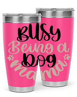 Busy Being A Dog Style 32#- dog- Tumbler