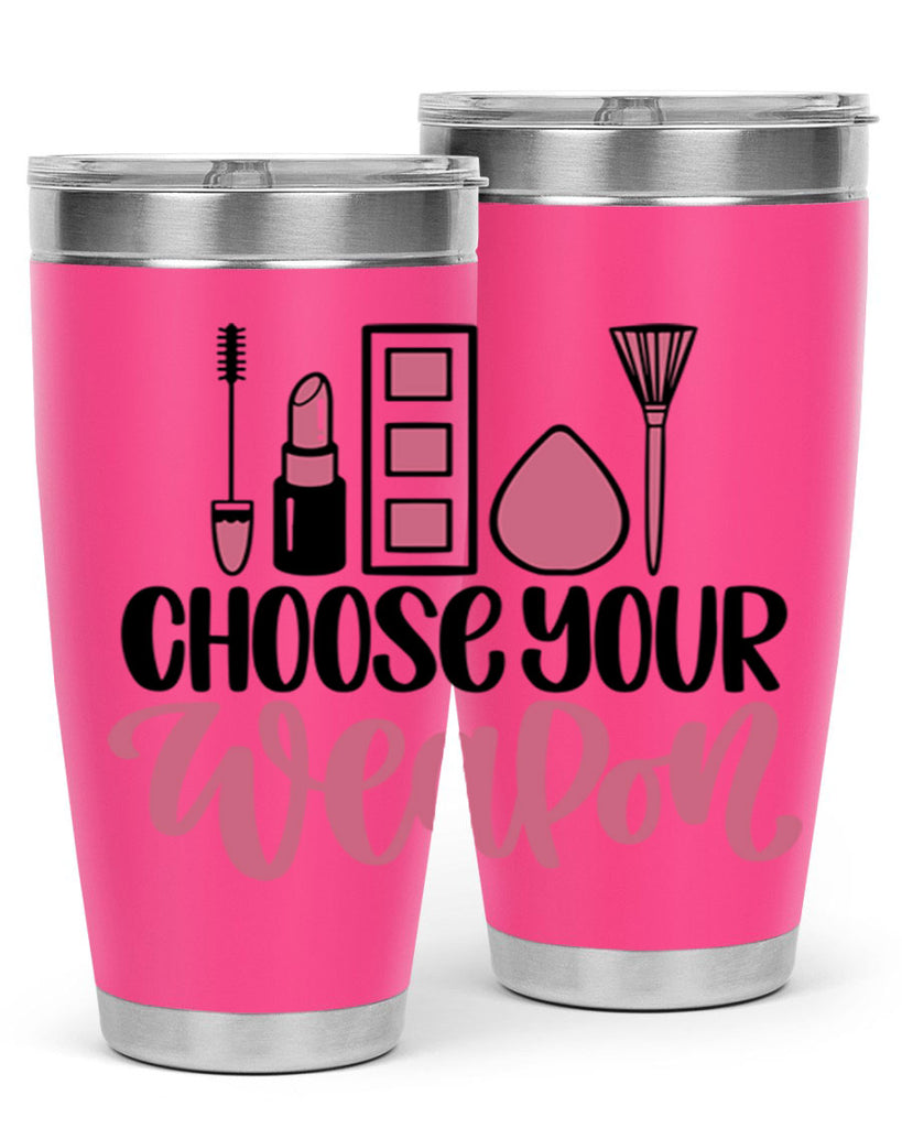 Choose Your Weapon Style 111#- make up- Tumbler