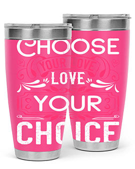 Choose your love Love your choice Style 4#- dog- Tumbler