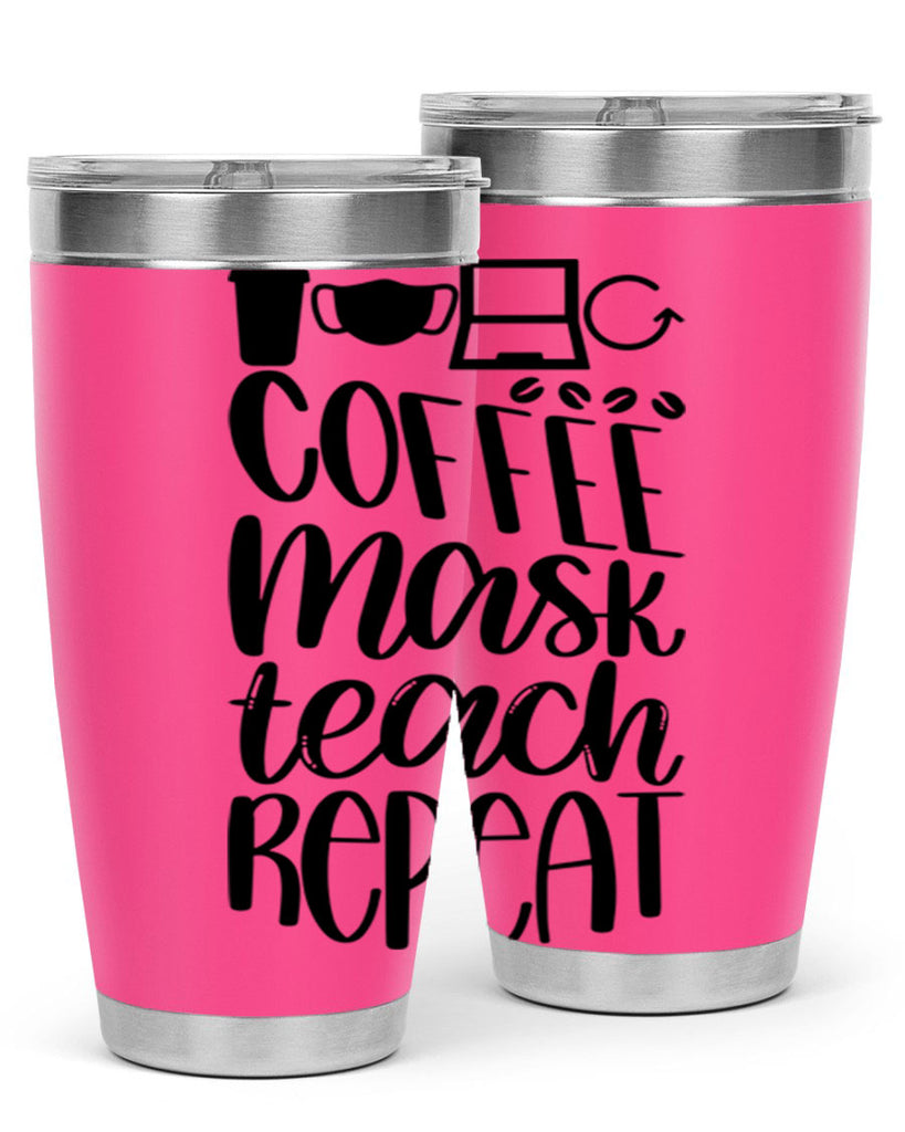 Coffee Mask Teach Repeat Style 84#- teacher- tumbler
