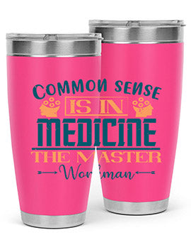 Common sense is in medicine the master workman Style 6#- diabetes- Tumbler