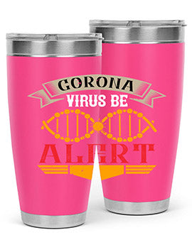 Corona Virus Be Alert Style 6#- corona virus- Tumbler