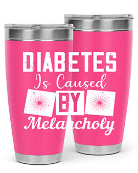 Diabetes is caused by melancholy Style 49#- diabetes- Tumbler