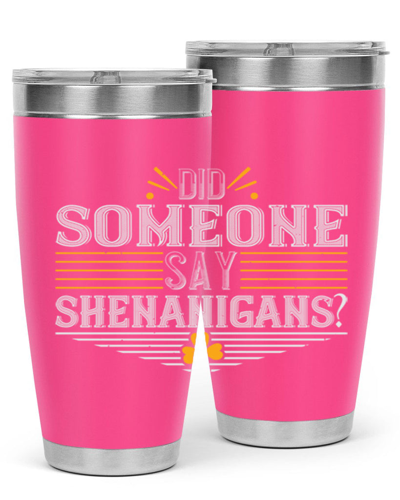 Did someone say shenanigans Style 140#- St Patricks Day- Tumbler