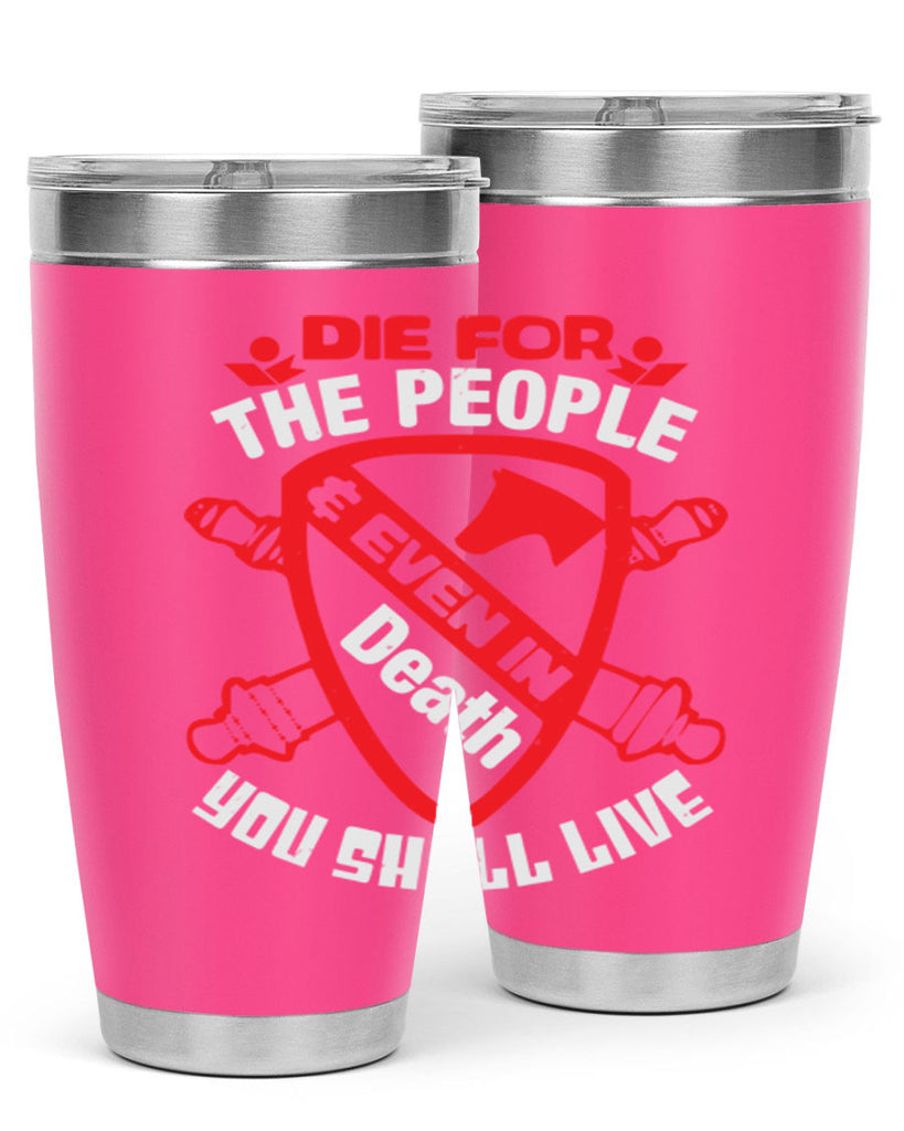 Die for the people and you shall live Style 69#- Fourt Of July- Tumbler