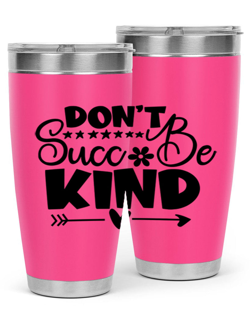 Dont Succ Be Kind 94#- winter- Tumbler