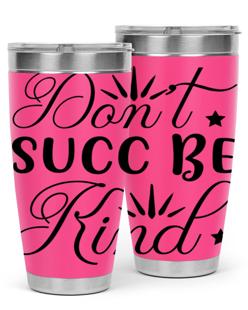 Dont Succ Be Kind 95#- winter- Tumbler
