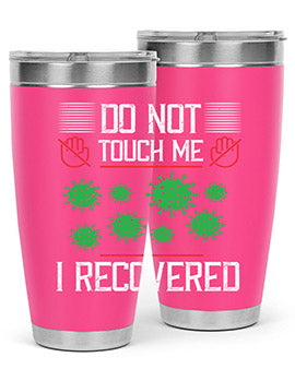 Dont Touch Me I Recovered Style 55#- corona virus- Tumbler