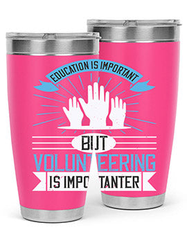 Education Is Important But Volunteering Is Importanter Style 5#- volunteer- Tumbler