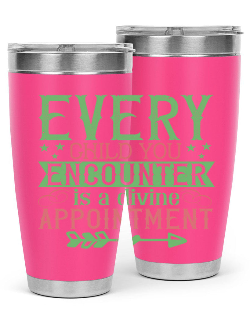 Every child you encounter is a divine appointment Style 22#- baby- Tumbler