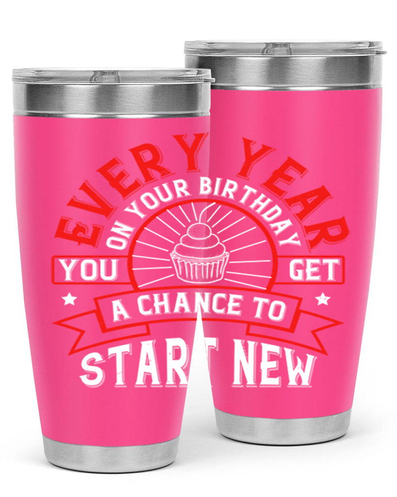 Every year on your birthday you get a chance to start new Style 86#- birthday- tumbler