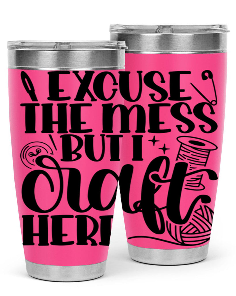 Excuse The Mess But I Craft 27#- crafting- Tumbler