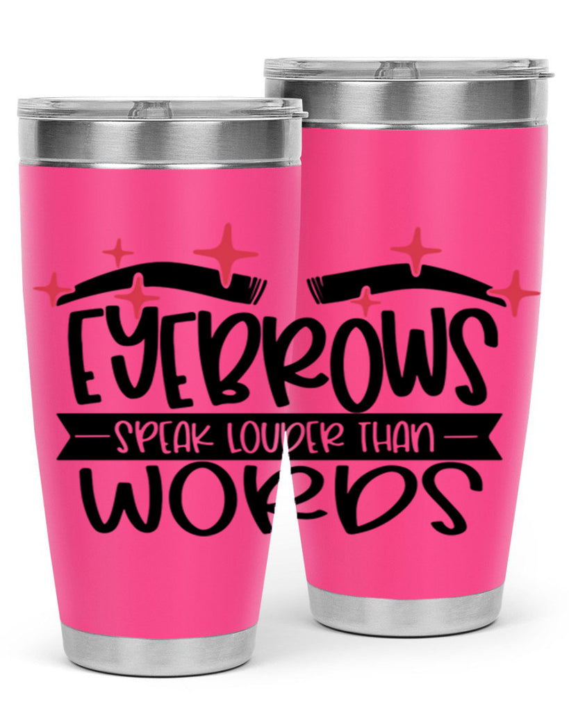 Eyebrows Speak Louder Than Words Style 104#- make up- Tumbler