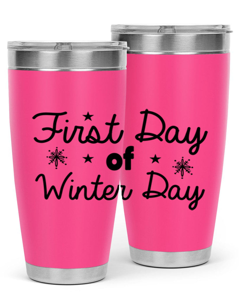 First Day of Winter Day106#- winter- Tumbler