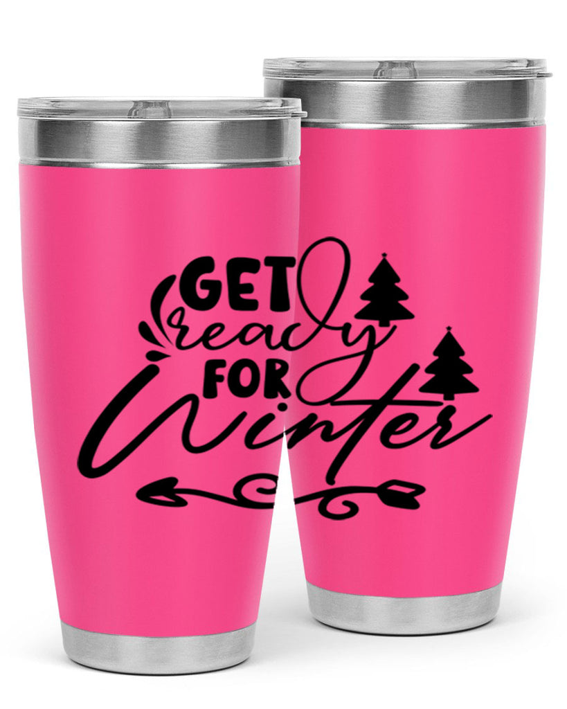 Get Ready For Winter 109#- winter- Tumbler