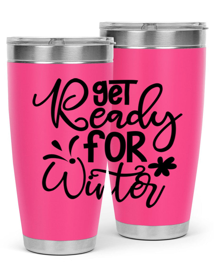 Get Ready For Winter 111#- winter- Tumbler