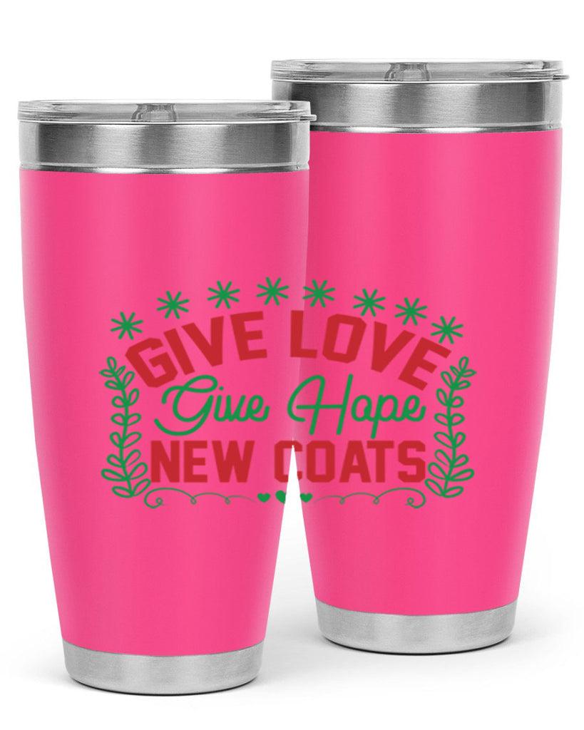 Give Love Give Hope New Coats 117#- winter- Tumbler