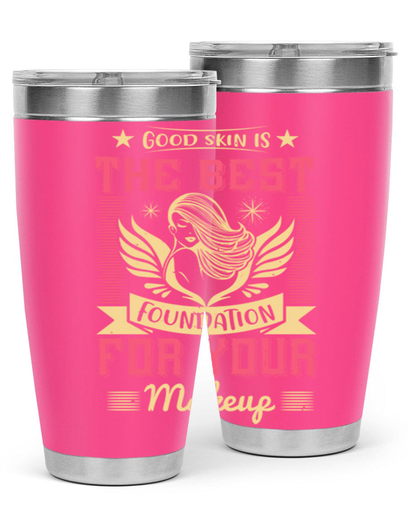Good skin is the best foundation for your makeup Style 210#- make up- Tumbler