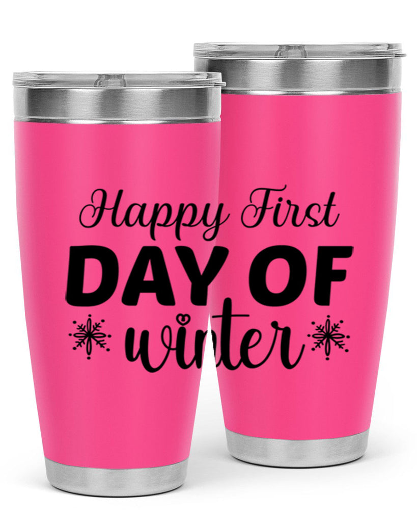 Happy First Day of Winter 118#- winter- Tumbler