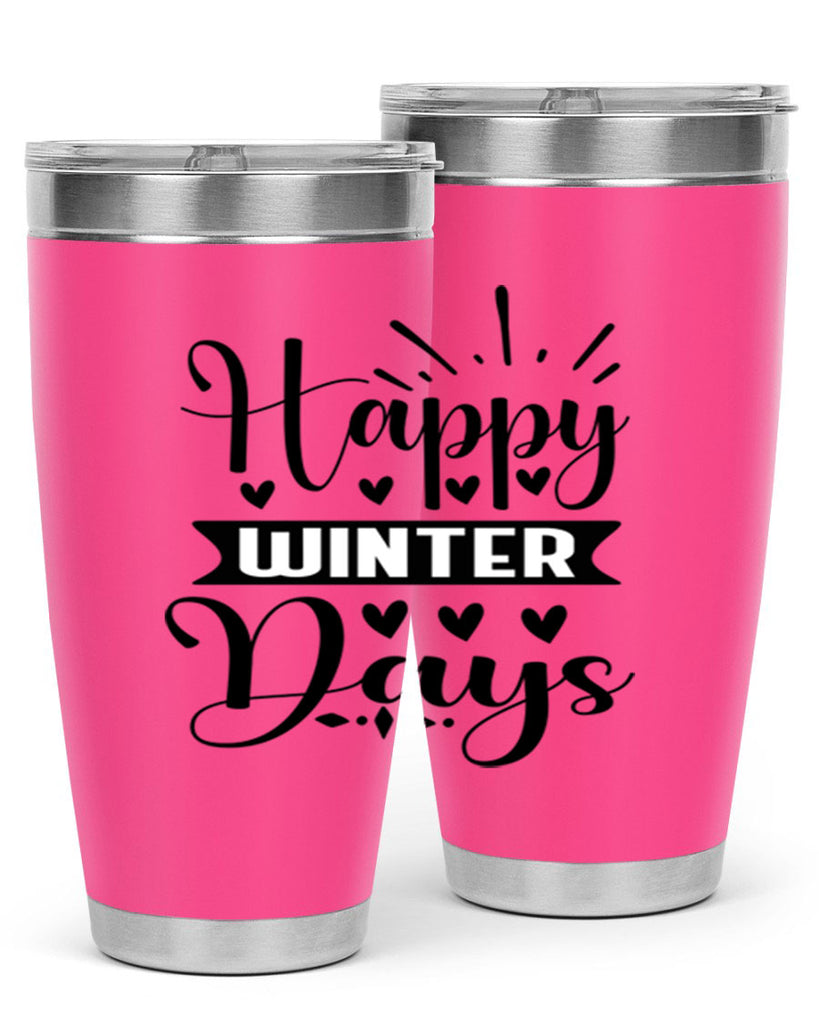 Happy Winter Days 125#- winter- Tumbler