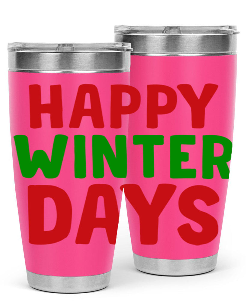 Happy Winter Days 127#- winter- Tumbler