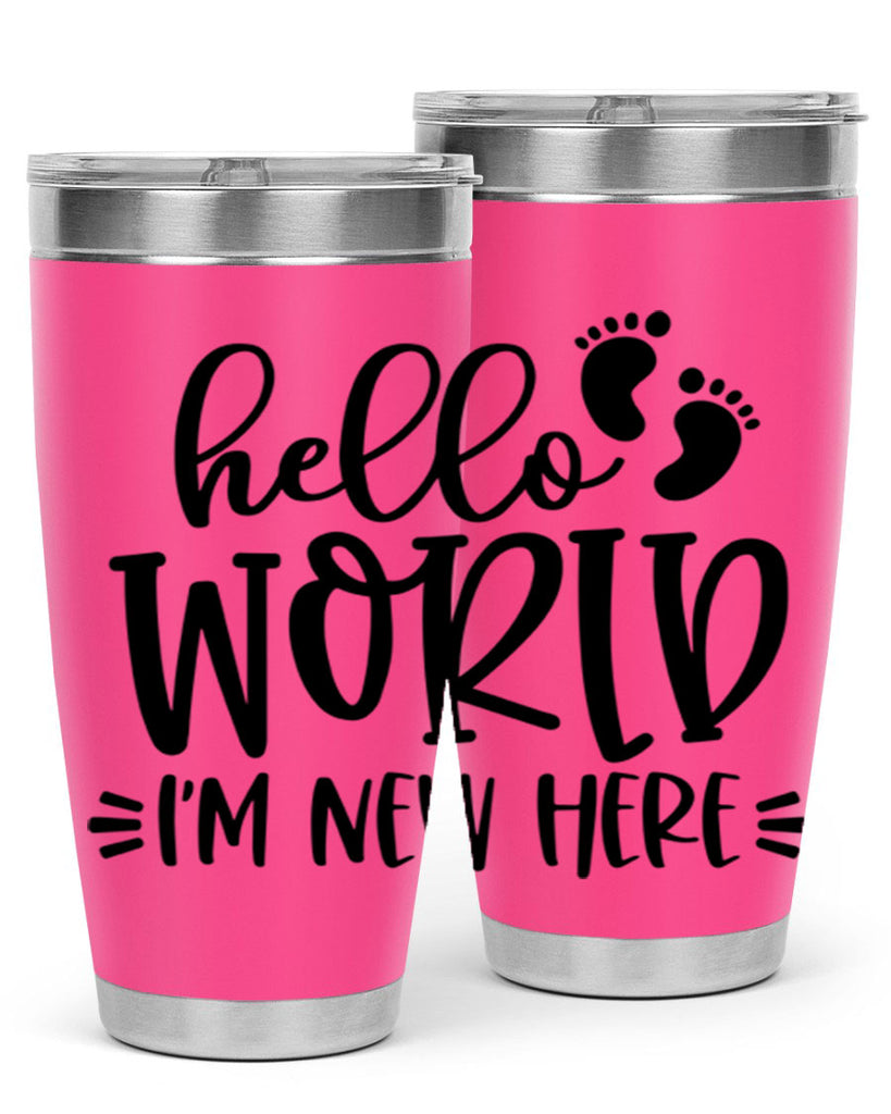 Hello World Im New Here Style 91#- baby- tumbler