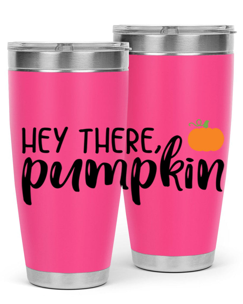 Hey There Pumpkin 308#- fall- Tumbler