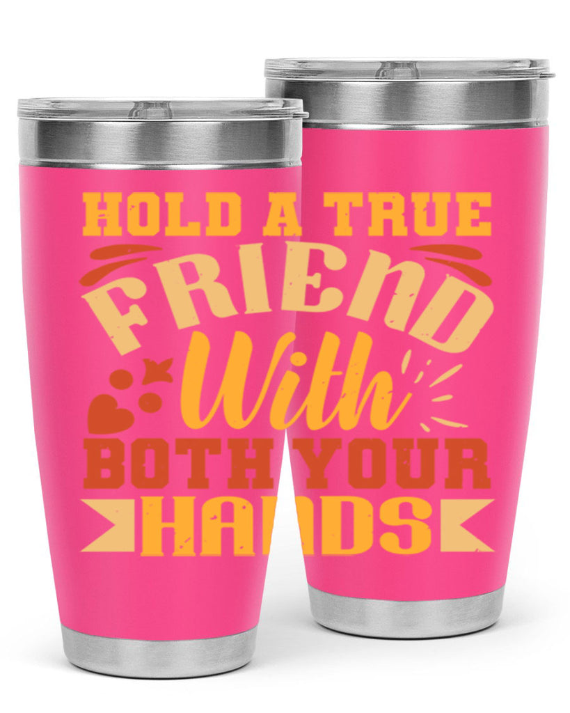 Hold a true friend with both your hands Style 100#- Best Friend- Tumbler