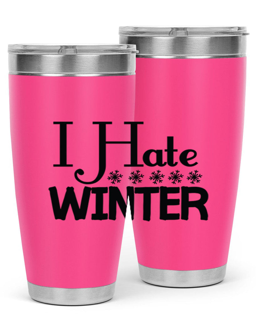 I Hate Winter 223#- winter- Tumbler
