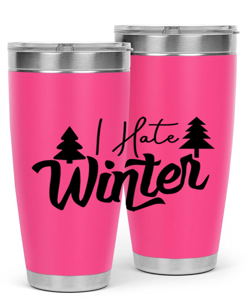 I Hate Winter 224#- winter- Tumbler