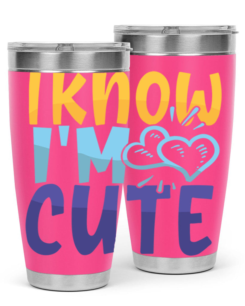 I Know Im Cute Style 249#- baby- tumbler